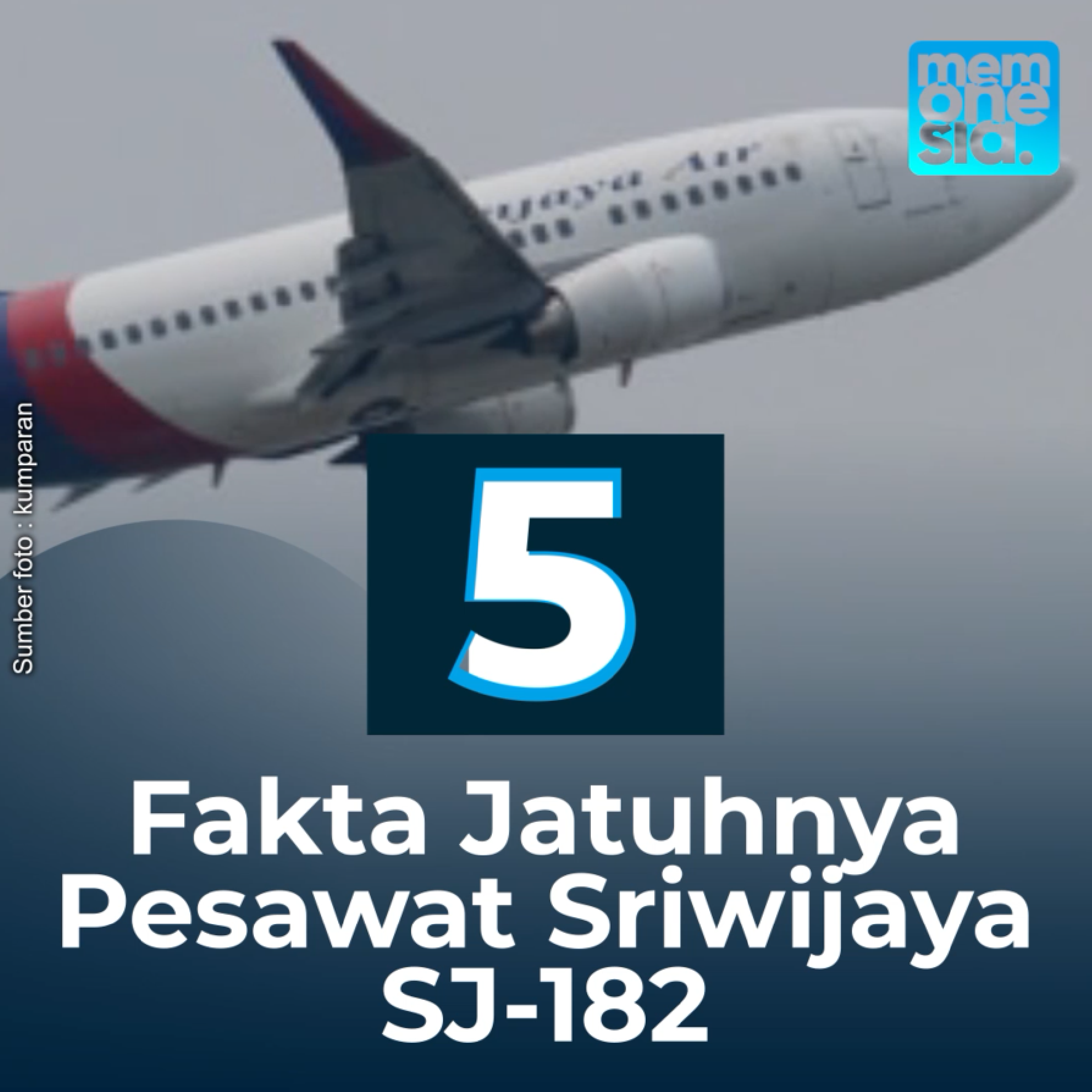 VIDEO: 5 Fakta Jatuhnya Pesawat Sriwijaya Air SJ-182 Tujuan Jakarta ...